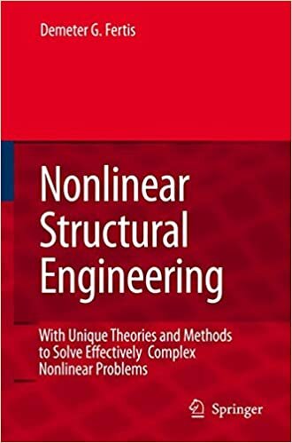 Nonlinear Structural Engineering: With Unique Theories and Methods to Solve Effectively Complex Nonlinear Problems