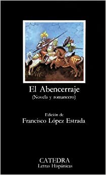 El Abencerraje: Novela y Romancero (Letras Hispanicas)