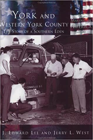 York and Western York County: The Story of a Southern Eden (Making of America (Arcadia))