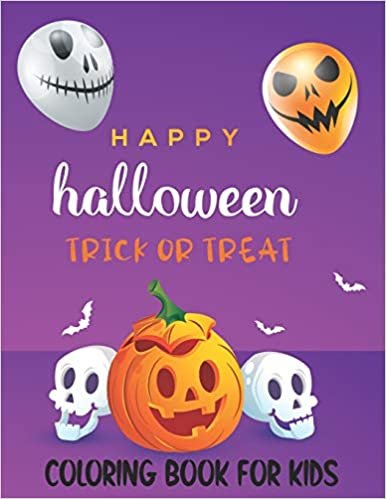 Happy Halloween Trick or Treat Coloring Book for Kids: Funny and interesting Halloween Coloring Pages for Kids and children with Haunted House, ... Sweeter Halloween Candy and many more.