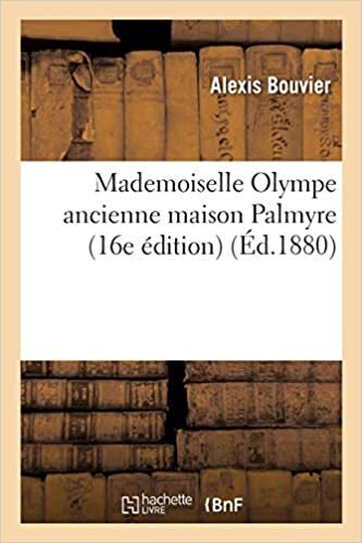 Mademoiselle Olympe ancienne maison Palmyre 16e édition (Litterature) indir