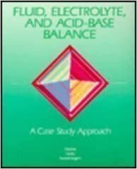 Fluid, Electrolyte, and Acid-Base Balance: A Case Study Approach
