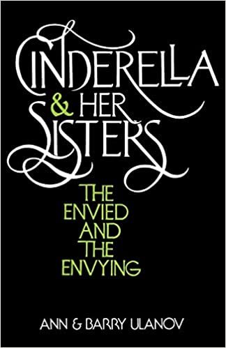 Cinderella and Her Sisters: The Envied and the Envying