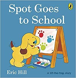 Spot Goes to School (Spot - Original Lift The Flap) indir