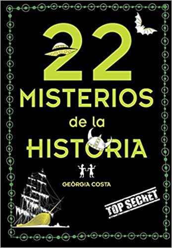 22 Misterios Misteriosos de la Historia / 22 Mysterious Mysteries of History