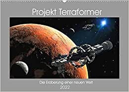Projekt Terraformer (Wandkalender 2022 DIN A2 quer): Beobachten sie die Eroberung einer neuen Welt. (Monatskalender, 14 Seiten ) (CALVENDO Orte) indir