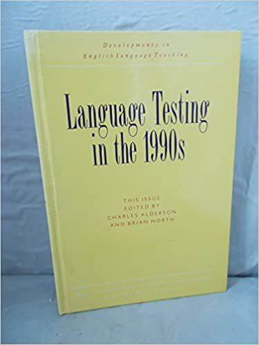 Language Testing In The 1990s: The Communicative Legacy (Developments in English Language Teaching)