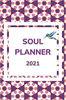 Soul Planner 2021: A Tool For Soul-Centric Success