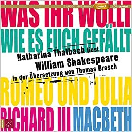 Katharina Thalbach liest William Shakespeare in der Übersetzung von Thomas Brasch: Inhalt: Richard III, Was ihr wollt, Wie es euch gefällt, Romeo und Julia, Macbeth indir