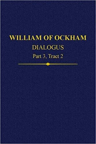 William of Ockham, Dialogus: Part 3, Tract 2 (Auctores Britannici Medii Aevi)
