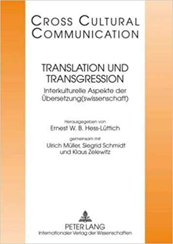 Translation und Transgression: Interkulturelle Aspekte der Übersetzung(swissenschaft)- Redaktion: Michaela Auer (Cross-Cultural Communication, Band 13) indir