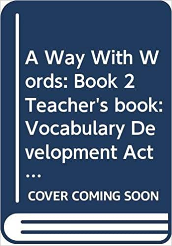 A Way With Words Book 2 Teacher's Book: Vocabulary Development Activities for Learners of English: Vocabulary Development Activities for Learners of English, Teacher's Book Bk. 2