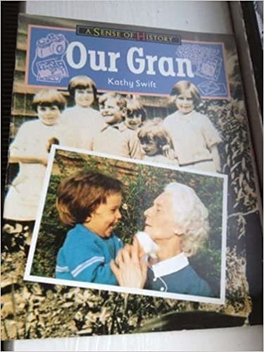 Our Gran Paper (A SENSE OF HISTORY PRIMARY)