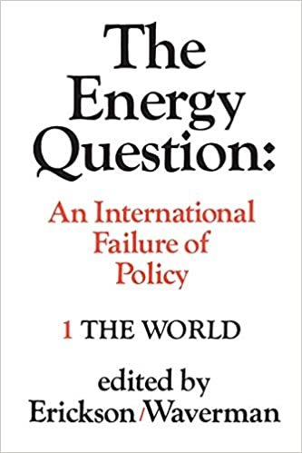 The Energy Question Volume One: The World: An International Failure of Policy: The World v. 1