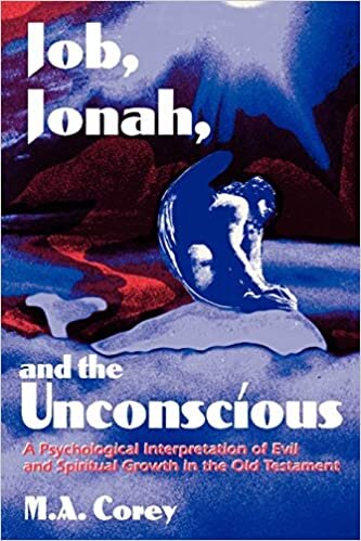 Job, Jonah and the Unconscious: Psychological Interpretation of Evil and Spiritual Growth in the Old Testament