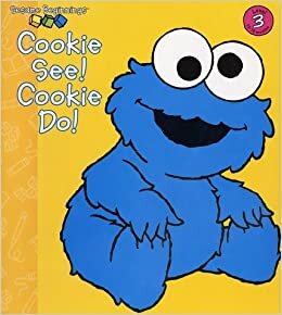 Cookie See! Cookie Do! (Sesame Beginnings)