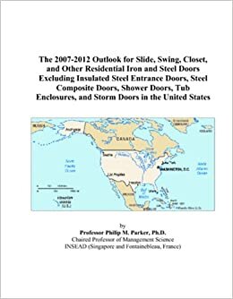The 2007-2012 Outlook for Slide, Swing, Closet, and Other Residential Iron and Steel Doors Excluding Insulated Steel Entrance Doors, Steel Composite ... and Storm Doors in the United States