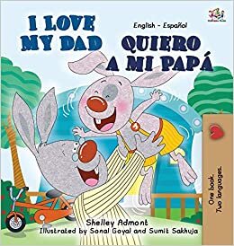I Love My Dad -Quiero a mi Papá: English Spanish Bilingual Edition (I love to...) indir