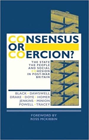 Consensus or Coercion?: The State, the People and Social Cohesion in Post-war Britain