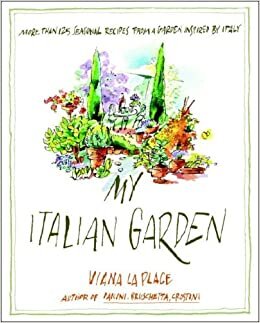 My Italian Garden: More than 125 Seasonal Recipes from a Garden Inspired by Italy indir