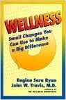 Wellness: Small Changes You Can Use to Make a Big Difference: A Simple Approach Through Small Changes Anyone Can Make