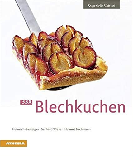Gasteiger, H: So genießt Südtirol - 33x Blechkuchen