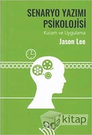 Senaryo Yazımı Psikolojisi (Ciltli): Kuram ve Uygulama