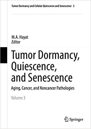 Tumor Dormancy, Quiescence, and Senescence, Vol. 3: Aging, Cancer, and Noncancer Pathologies (Tumor Dormancy and Cellular Quiescence and Senescence)