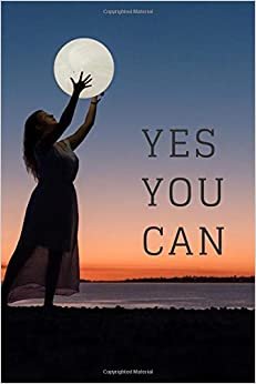 YES YOU CAN: Motivational Notebook, Journal, Diary (110 Pages, Blank, 6 x 9)