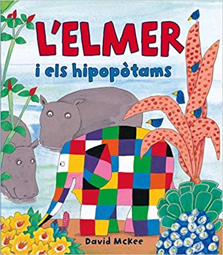 L'Elmer i els hipopotams (L'Elmer. Àlbum il·lustrat)
