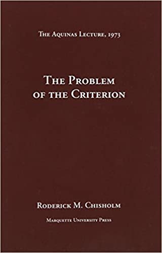 The Problem of the Criterion (Aquinas Lecture 38) (The Aquinas Lecture in Philosophy)