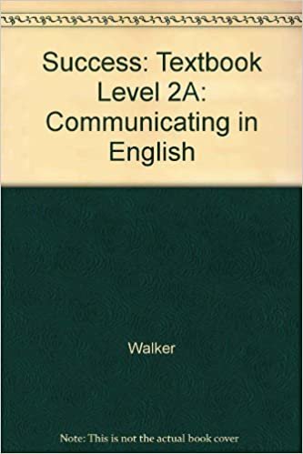 Communuicating in English, Level 2A, Success: Communicating in English: Textbook Level 2A
