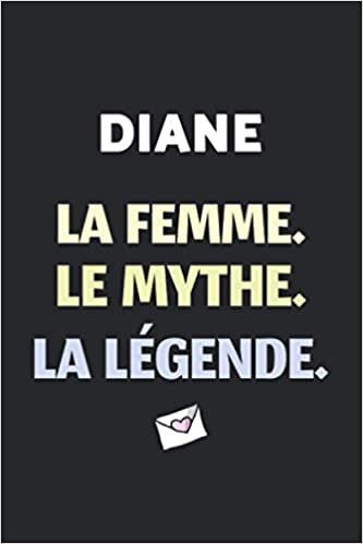 Diane La F Le Mythe La Légende: (Agenda / Journal / Carnet de notes): Notebook ligné / idée cadeau, 120 Pages, 15 x 23 cm, couverture souple, finition mate