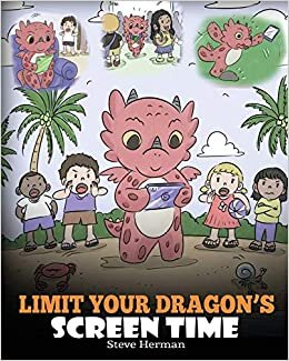 Limit Your Dragon’s Screen Time: Help Your Dragon Break His Tech Addiction. A Cute Children Story to Teach Kids to Balance Life and Technology. (My Dragon Books, Band 30) indir