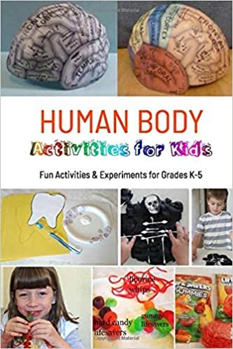 Human Body Activities for Kids: Fun Activities & Experiments for Grades K-5: Human Body Activities for Kids