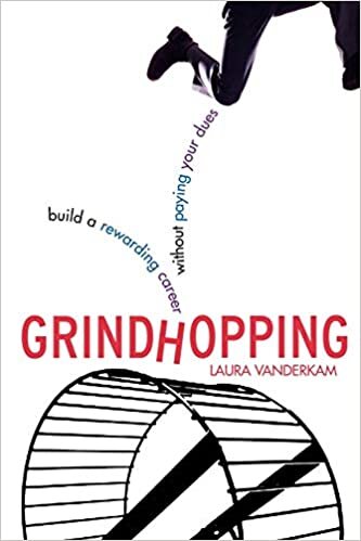 Grindhopping: Building a Rewarding Career Without Paying Your Dues (CLS.EDUCATION)