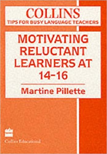 Motivating Reluctant Learners at 14-16 (Tips for Busy Language Teachers) indir