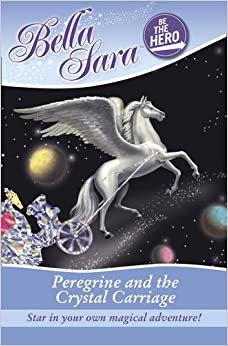 Be the Hero: Peregrine and the Crystal Carriage (Bella Sara) indir