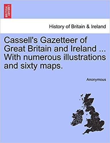 Cassell's Gazetteer of Great Britain and Ireland ... With numerous illustrations and sixty maps. indir