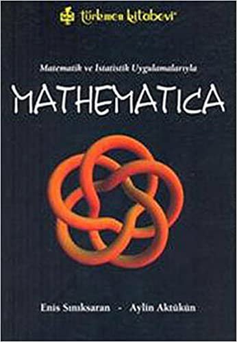 Mathematica: Matematik ve İstatistik Uygulamalarıyla indir
