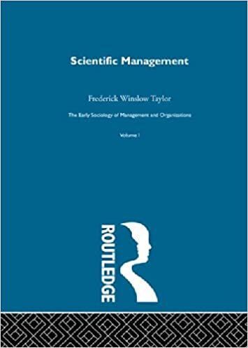 Scientific Management: 1 (Early Sociology of Management & Organizations)
