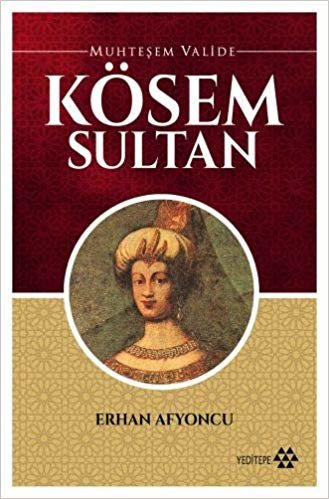 Muhteşem Valide Kösem Sultan
