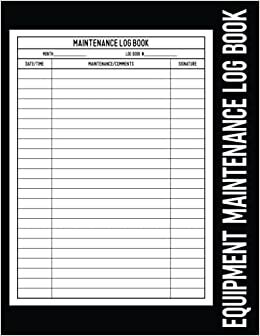 Maintenance Log Book: Repairs and Maintenance Record Book for Home, Office, Construction and Other Equipments. Maintenance Journal. Repair Log Book. ... Maintenance Log. Maintenance Record Book.