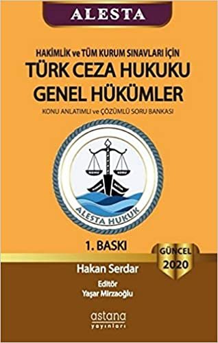 Hakimlik ve Tüm Kurum Sınavları İçin Türk Ceza Hukuku Genel Hükümler: Konu Anlatımlı ve Çözümlü Soru Bankası