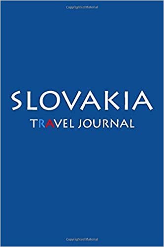 Travel Journal Slovakia: Notebook Journal Diary, Travel Log Book, 100 Blank Lined Pages, Perfect For Trip, High Quality Planner