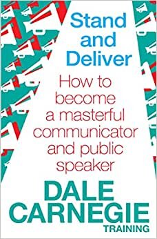 Stand and Deliver: How to become a masterful communicator and public speaker indir