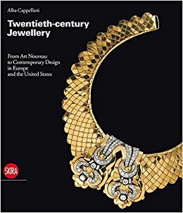 Twentieth-century Jewellery: From Art Nouveau to Comtemporary Design in Europe and the United States: From Art Nouveau to the Present