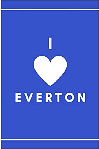 I Love Everton: Everton Football Notebook for Football Fans | College Ruled 6x9 | Soccer Notepad Journal Gifts for boys men kids women