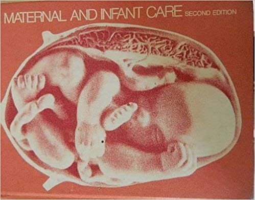 Maternal and Infant Care: A Text for Nurses