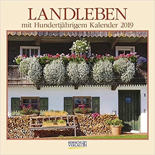 Landleben 2019 Broschürenkalender: mit Hundertjährigem Kalender